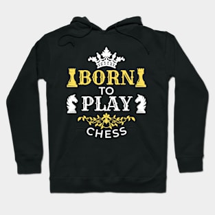 Born to play - Chess Hoodie